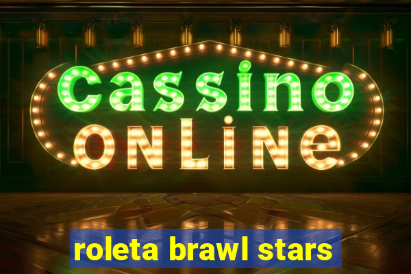 roleta brawl stars